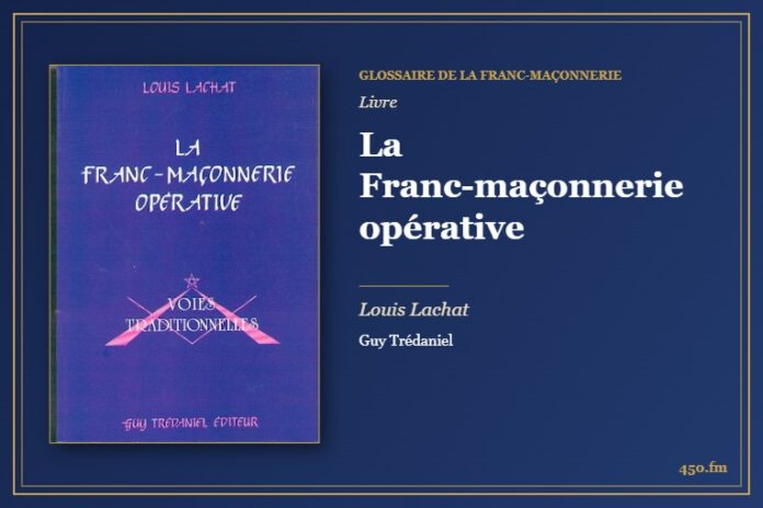 La Franc-maçonnerie opérative (Livre) – Glossaire de la franc-maçonnerie 450.fm