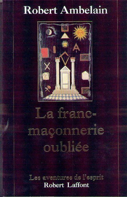 Couverture du livre La Franc-maçonnerie oubliée – Les aventures de l’esprit