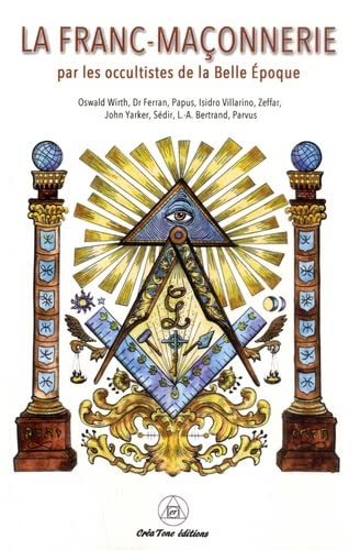 Couverture du livre La franc-maçonnerie par les occultistes de la Belle Époque