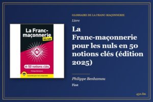 La Franc-maçonnerie pour les nuls en 50 notions clés (édition 2025) (Livre) – Glossaire de la franc-maçonnerie 450.fm