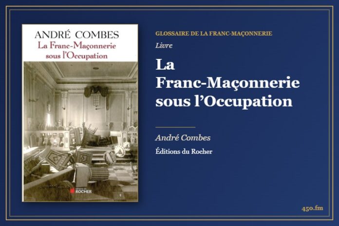 La Franc-Maçonnerie sous l’Occupation (Livre) – Glossaire de la franc-maçonnerie 450.fm