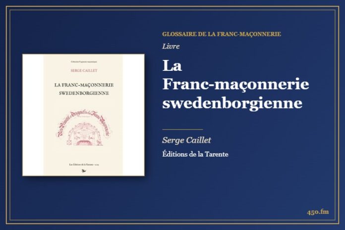 La Franc-maçonnerie swedenborgienne (Livre) – Glossaire de la franc-maçonnerie 450.fm