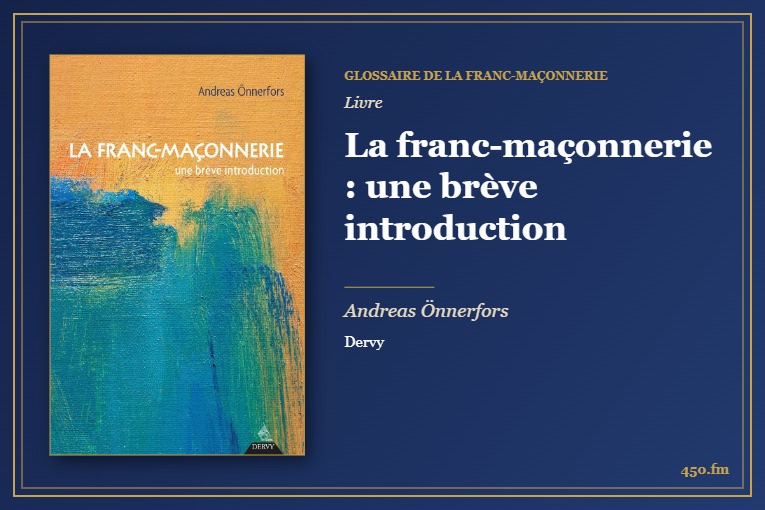 La franc-maçonnerie : une brève introduction (Livre) – Glossaire de la franc-maçonnerie 450.fm
