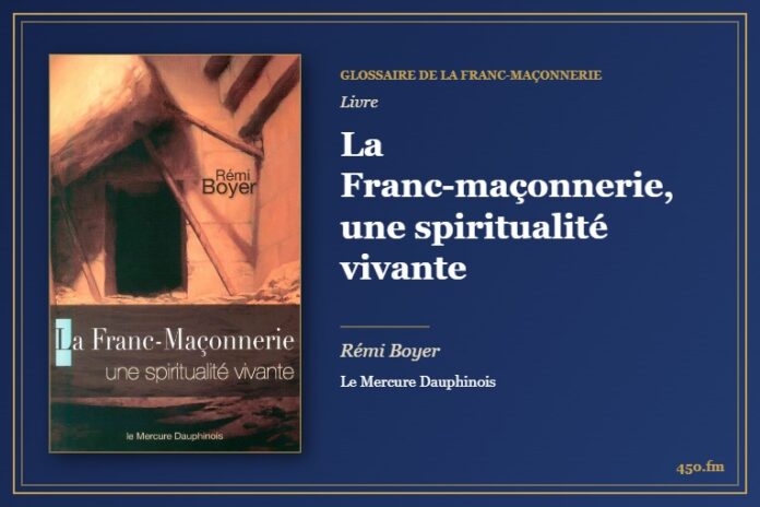 La Franc-maçonnerie, une spiritualité vivante (Livre) – Glossaire de la franc-maçonnerie 450.fm