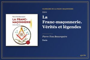 La Franc-maçonnerie. Vérités et légendes (Livre) – Glossaire de la franc-maçonnerie 450.fm