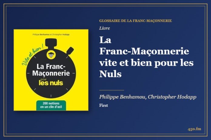 La Franc-Maçonnerie vite et bien pour les Nuls (Livre) – Glossaire de la franc-maçonnerie 450.fm
