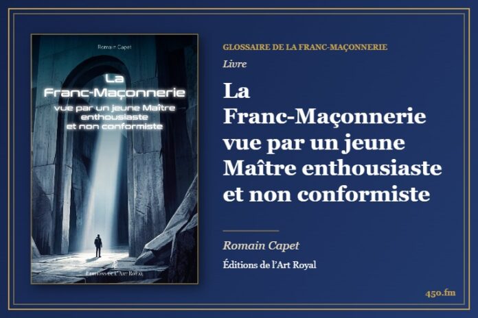 La Franc-Maçonnerie vue par un jeune Maître enthousiaste et non conformiste (Livre) – Glossaire de la franc-maçonnerie 450.fm