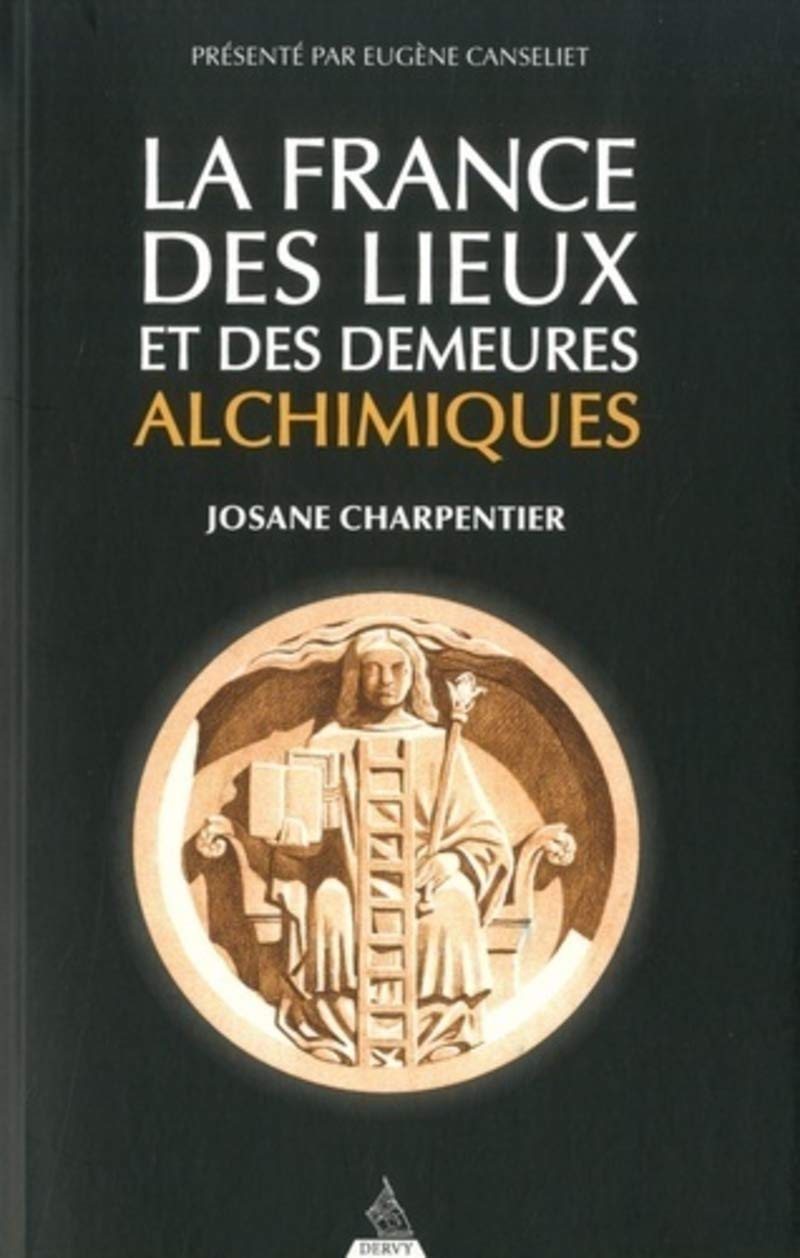 Couverture du livre La France des lieux et des demeures alchimiques