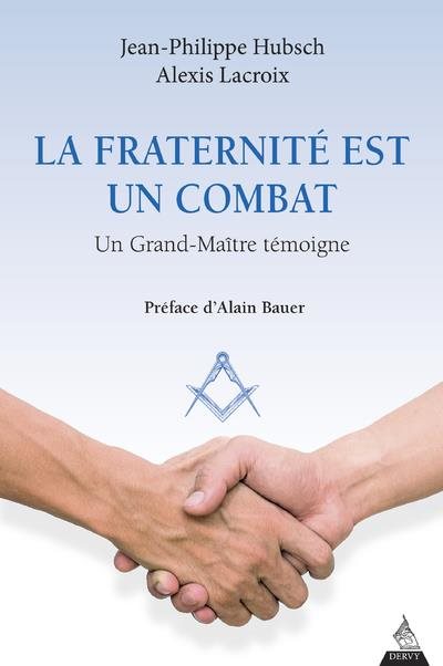 Couverture du livre La fraternité est un combat – Un Grand Maître témoigne