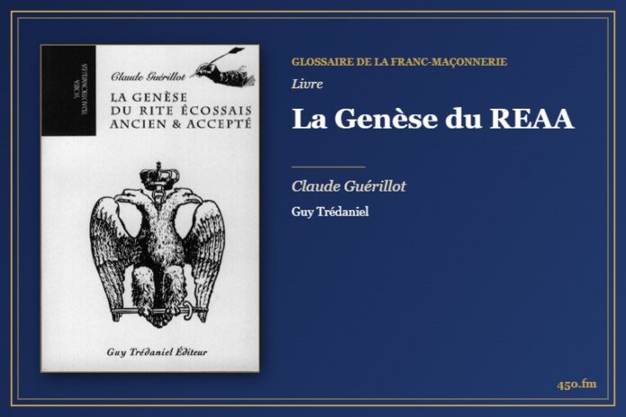 La Genèse du REAA (Livre) – Glossaire de la franc-maçonnerie 450.fm