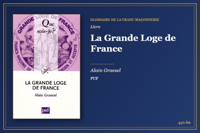 La Grande Loge de France (Livre) – Glossaire de la franc-maçonnerie 450.fm