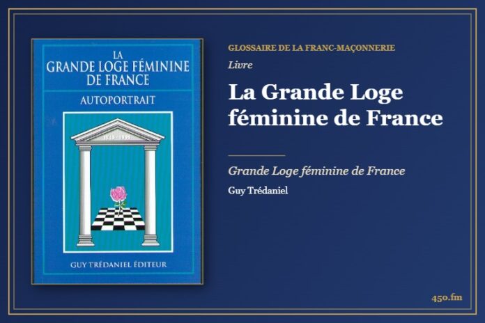 La Grande Loge féminine de France (Livre) – Glossaire de la franc-maçonnerie 450.fm