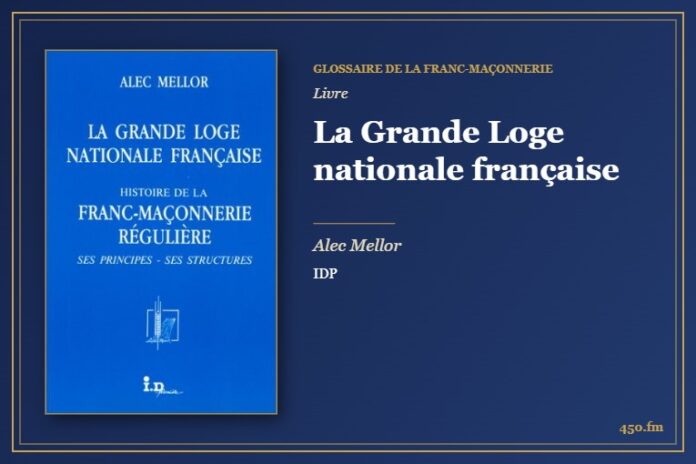 La Grande Loge nationale française (Livre) – Glossaire de la franc-maçonnerie 450.fm