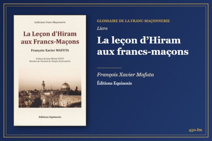 La leçon d’Hiram aux francs-maçons (Livre) – Glossaire de la franc-maçonnerie 450.fm