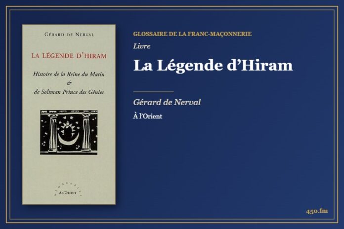 La Légende d’Hiram (Livre) – Glossaire de la franc-maçonnerie 450.fm
