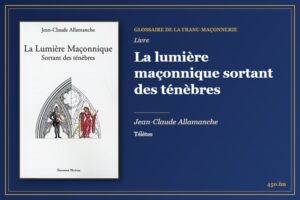 La lumière maçonnique sortant des ténèbres (Livre) – Glossaire de la franc-maçonnerie 450.fm