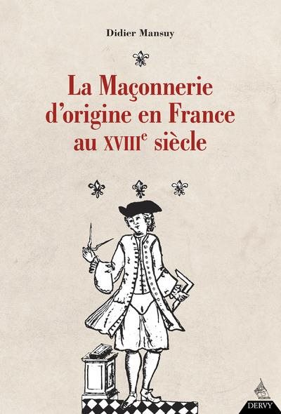 Couverture du livre La Maçonnerie d’origine en France au XVIIIe siècle