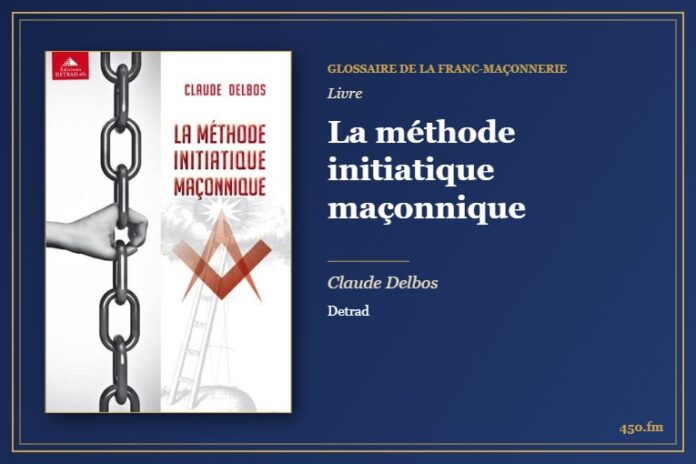 La méthode initiatique maçonnique (Livre) – Glossaire de la franc-maçonnerie 450.fm