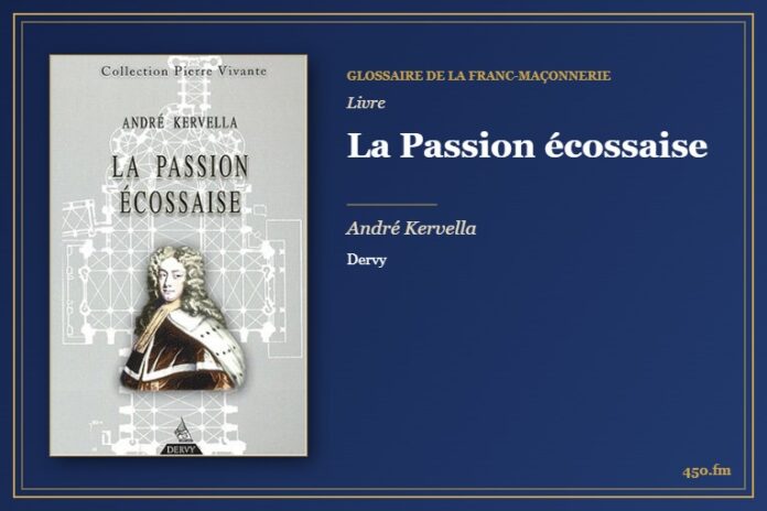 La Passion écossaise (Livre) – Glossaire de la franc-maçonnerie 450.fm