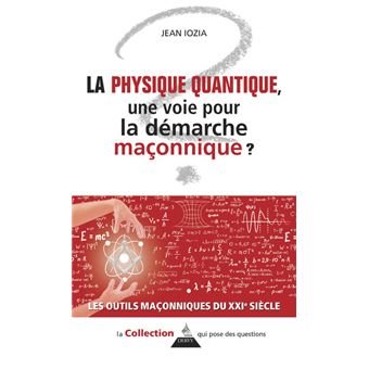 Couverture du livre La physique quantique, une voie pour la démarche maçonnique&nbsp;?