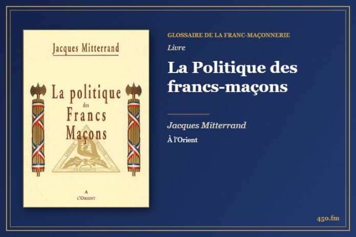 La Politique des francs-maçons (Livre) – Glossaire de la franc-maçonnerie 450.fm