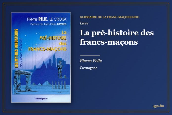 La pré-histoire des francs-maçons (Livre) – Glossaire de la franc-maçonnerie 450.fm