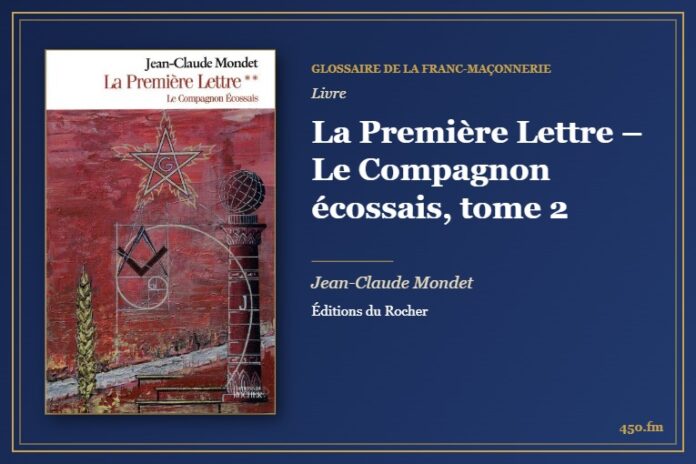 La Première Lettre – Le Compagnon écossais, tome 2 (Livre) – Glossaire de la franc-maçonnerie 450.fm