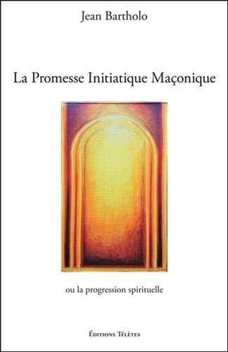 Couverture du livre La Promesse initiatique maçonnique