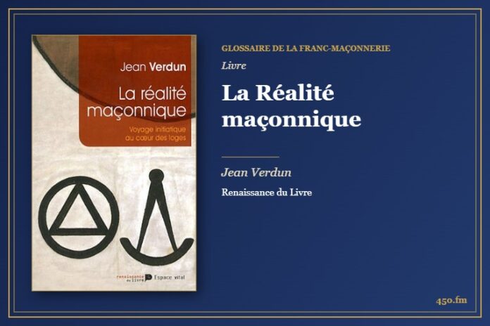 La Réalité maçonnique (Livre) – Glossaire de la franc-maçonnerie 450.fm