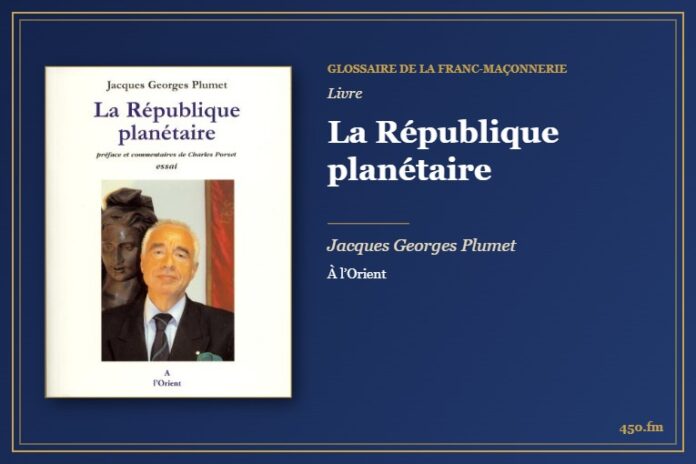 La République planétaire (Livre) – Glossaire de la franc-maçonnerie 450.fm
