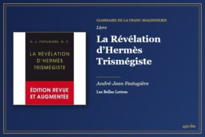 La Révélation d’Hermès Trismégiste (Livre) – Glossaire de la franc-maçonnerie 450.fm