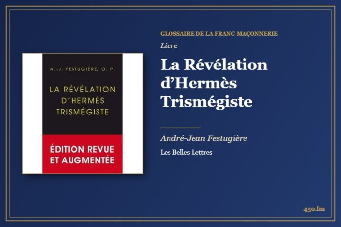 La Révélation d’Hermès Trismégiste (Livre) – Glossaire de la franc-maçonnerie 450.fm