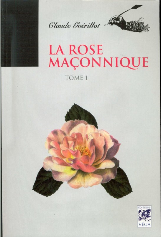 Couverture du livre La Rose maçonnique – Tome 1