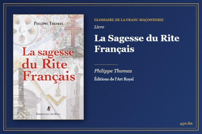 La Sagesse du Rite Français (Livre) – Glossaire de la franc-maçonnerie 450.fm