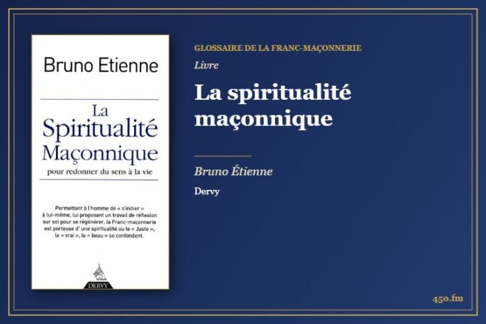 La spiritualité maçonnique (Livre) – Glossaire de la franc-maçonnerie 450.fm