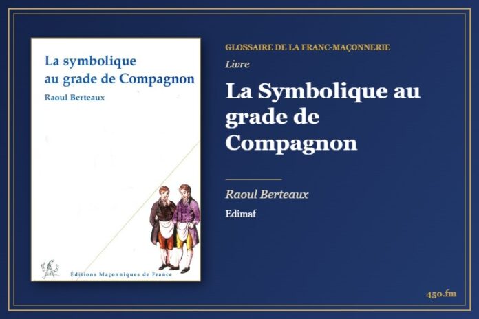 La Symbolique au grade de Compagnon (Livre) – Glossaire de la franc-maçonnerie 450.fm