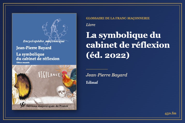 La symbolique du cabinet de réflexion (éd. 2022) (Livre) – Glossaire de la franc-maçonnerie 450.fm