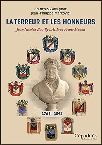 Couverture du livre La Terreur et les Honneurs – Jean-Nicolas Bouilly, artiste et franc-maçon
