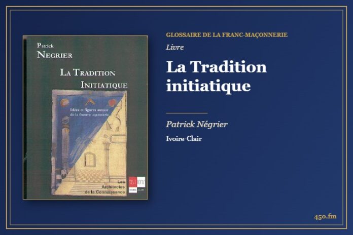 La Tradition initiatique (Livre) – Glossaire de la franc-maçonnerie 450.fm