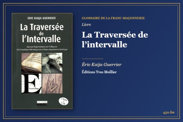 La Traversée de l’intervalle (Livre) – Glossaire de la franc-maçonnerie 450.fm