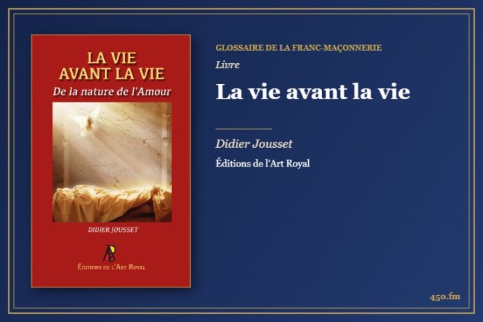 La vie avant la vie (Livre) – Glossaire de la franc-maçonnerie 450.fm