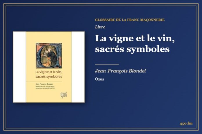 La vigne et le vin, sacrés symboles (Livre) – Glossaire de la franc-maçonnerie 450.fm