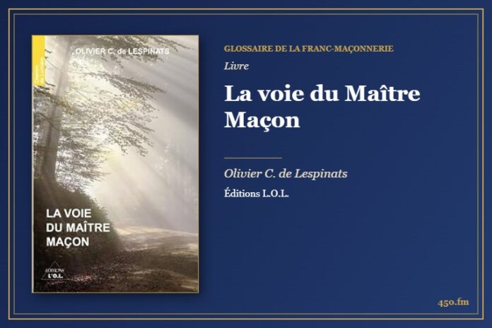 La voie du Maître Maçon (Livre) – Glossaire de la franc-maçonnerie 450.fm