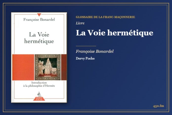 La Voie hermétique (Livre) – Glossaire de la franc-maçonnerie 450.fm