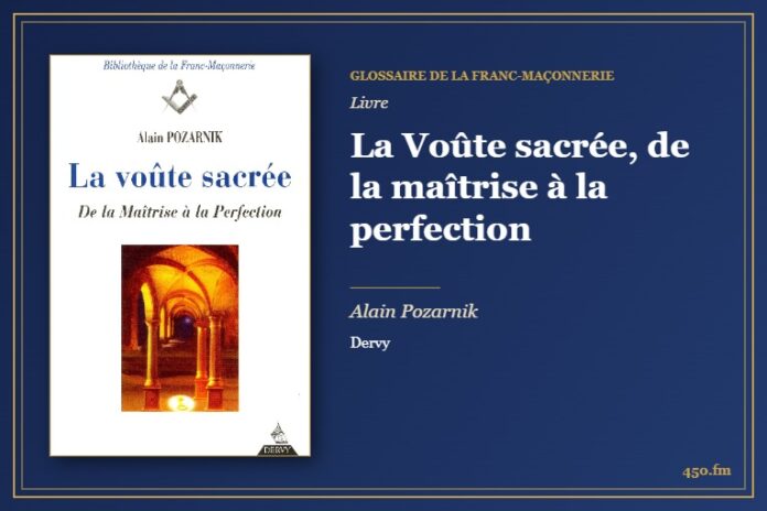 La Voûte sacrée, de la maîtrise à la perfection (Livre) – Glossaire de la franc-maçonnerie 450.fm