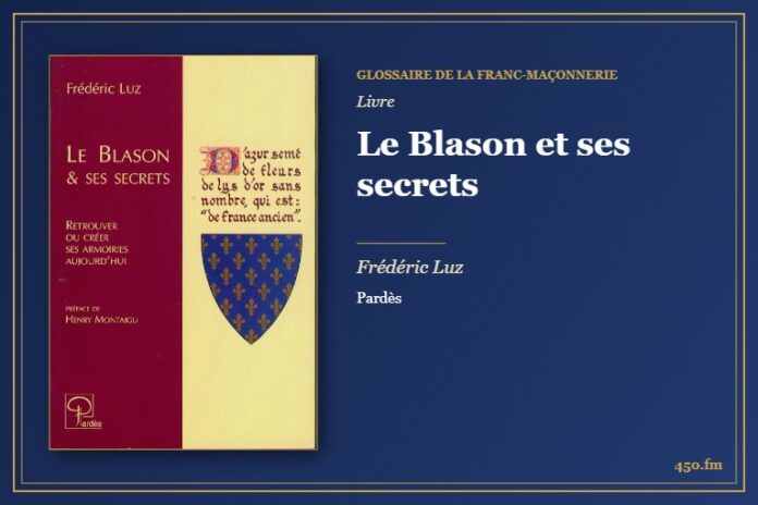 Le Blason et ses secrets (Livre) – Glossaire de la franc-maçonnerie 450.fm