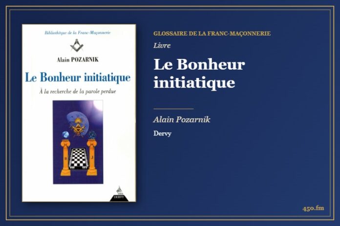 Le Bonheur initiatique (Livre) – Glossaire de la franc-maçonnerie 450.fm