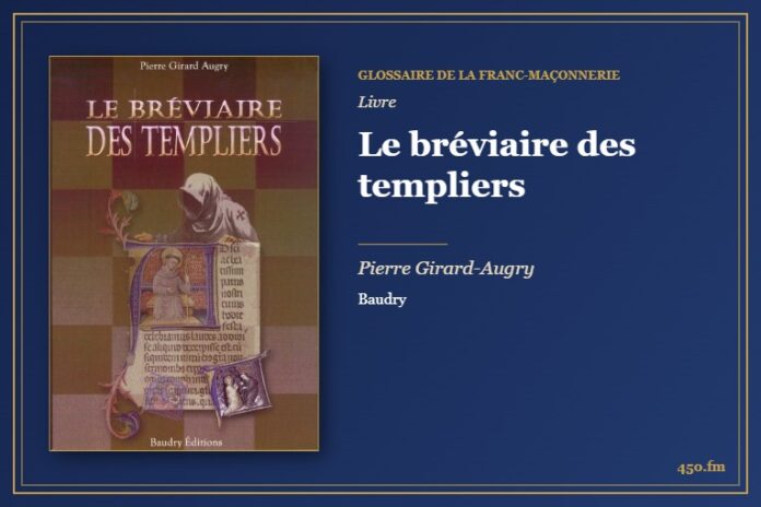 Le bréviaire des templiers (Livre) – Glossaire de la franc-maçonnerie 450.fm