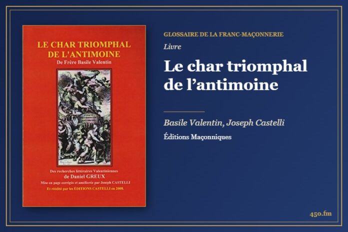 Le char triomphal de l’antimoine (Livre) – Glossaire de la franc-maçonnerie 450.fm