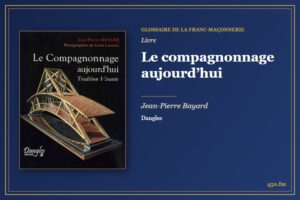 Le compagnonnage aujourd’hui (Livre) – Glossaire de la franc-maçonnerie 450.fm